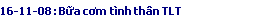 16-11-08 : Bữa cơm tnh thn TLT